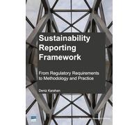 Sustainability Reporting Framework: From Regulatory Requirements to Mehtodology and Practice