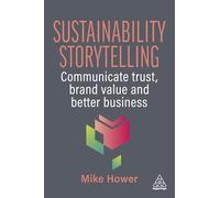 Sustainability Storytelling: Translating Strategy into Effective Stories