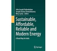 Sustainable, Affordable, Reliable and Modern Energy: A Road Map for India