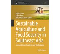 Sustainable Agriculture and Food Security in Southeast Asia: Towards Climate Resilience and Digitalization