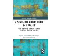Sustainable Agriculture in Ukraine: From Resource-Intensive Farming to Agroecological Systems