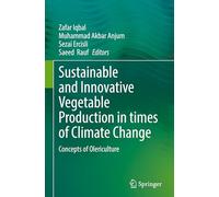 Sustainable and Innovative Vegetable Production in Times of Climate Change: Concepts of Olericulture