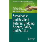 Sustainable and Resilient Futures: Bridging Science, Policy, and Practice