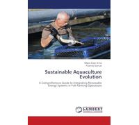 Sustainable Aquaculture Evolution: A Comprehensive Guide to Integrating Renewable Energy Systems in Fish Farming Operations