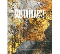 Sustainable art. Arte 5.0 Investment e le sue collezioni.... Ediz. a colori