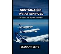 SUSTAINABLE AVIATION FUEL: A Pathway to Greener Air Travel