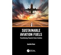 Sustainable Aviation Fuels: Transitioning Towards Green Aviation