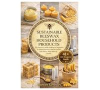 Sustainable Beeswax Household Products: DIY beeswax candle making for beginners & natural beeswax skincare recipes with Salves, Soap, Balms & Creams: 6