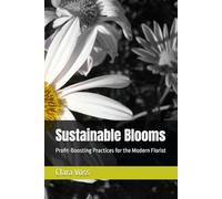 Sustainable Blooms: Profit-Boosting Practices for the Modern Florist