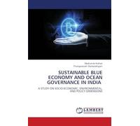 SUSTAINABLE BLUE ECONOMY AND OCEAN GOVERNANCE IN INDIA: A STUDY ON SOCIO-ECONOMIC, ENVIRONMENTAL, AND POLICY DIMENSIONS