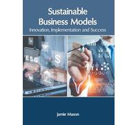 Sustainable Business Models: Innovation, Implementation and S (Copertina rigida)