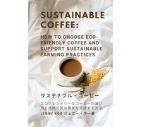 Sustainable Coffee: How to Choose Eco-Friendly Coffee and Support Sustainable Farming Practices