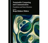 Sustainable Computing and Communication: Foundations and Future Directions