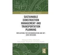 Sustainable Construction Management and Transportation Planning: Implications for Decarbonisation and Net-Zero Emissions