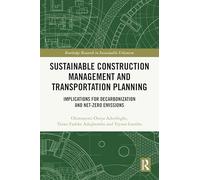 Sustainable Construction Management and Transportation Planning: Implications for Decarbonization and Net-Zero Emissions