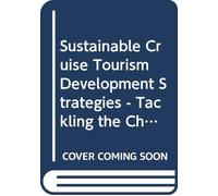 Sustainable Cruise Tourism Development Strategies - Tackling the Challenges in Itinerary Design in South-East Asia