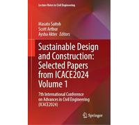 Sustainable Design and Construction: Selected Papers from ICACE2024 Volume 1: 7th International Conference on Advances in Civil Engineering (ICACE2024): 739