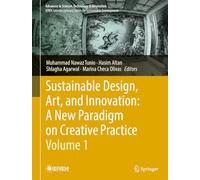Sustainable Design, Art, and Innovation: A New Paradigm on Creative Practice - Edition 1 - Volume 1