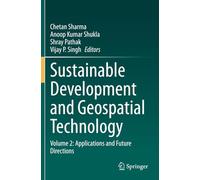 Sustainable Development and Geospatial Technology: Volume 2: Applications and Future Directions