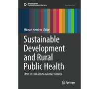 Sustainable Development and Rural Public Health: From Fossil Fuels to Greener Futures