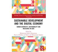 Sustainable Development and the Digital Economy: Human-centricity, Sustainability and Resilience in Asia