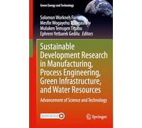 Sustainable Development Research in Manufacturing, Process Engineering, Green Infrastructure, and Water Resources: Advancement of Science and Technology