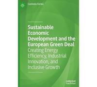 Sustainable Economic Development and the European Green Deal: Creating Energy Efficiency, Industrial Innovation and Inclusive Growth