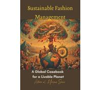 Sustainable Fashion Management: A Global Casebook for a Livable Planet