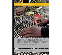 Sustainable Fashion, Migrants, Embroidery: Ateliers of 'Social Integration'
