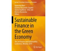 Sustainable Finance in the Green Economy: The 3rd Finance and Sustainability Conference, Wrocław 2019: The 3rd Finance and Sustainability Conference, Wroclaw 2019