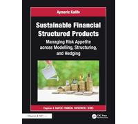 Sustainable Financial Structured Products: Managing Risk Appetites across Modelling, Structuring, and Hedging