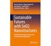 Sustainable Futures with SnO2 Nanostructures: Unveiling the Energy, Sensing, and Environmental Applications