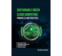 Sustainable Green Cloud Computing: Principles and Practices