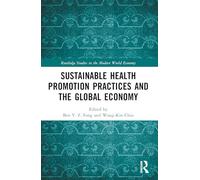 Sustainable Health Promotion Practices and the Global Economy