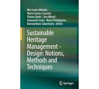 Sustainable Heritage Management - Design: Notions, Methods and Techniques