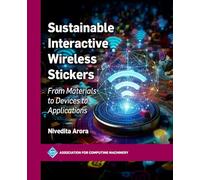 Sustainable Interactive Wireless Stickers: From Materials to Devices to Applications