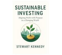 Sustainable Investing: Aligning Profit with Purpose in a Changing World: 107