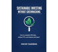 Sustainable Investing Without Greenwashing: How to Verify ESG Data, Audit ETFs, and Measure Real Impact