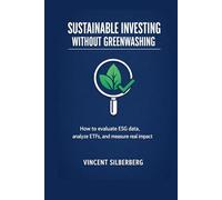 Sustainable Investing Without Greenwashing: How to Verify ESG Data, Audit ETFs, and Measure Real Impact