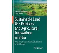 Sustainable Land Use Practices and Agricultural Innovations in India: A Case Study from Murshidabad District of West Bengal