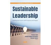 Sustainable Leadership: Guiding the Future with Purpose and Impact (Leadership in a Changing World Series)
