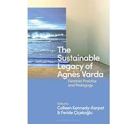 Sustainable Legacy of Agnès Varda, The: Feminist Practice and Pedagogy