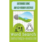Sustainable Living and Eco-Friendly Lifestyles Word Search: Unearth eco-friendly fun - one word at a time! | Topics covering Green Energy, Off Grid living, Eco-conscious and More