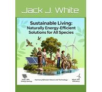 Sustainable Living: Naturally EnergyEcient Solutions for All Species