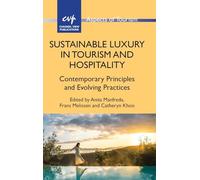 Sustainable Luxury in Tourism and Hospitality: Contemporary Principles and Evolving Practices: 103