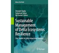 Sustainable Management of Delta Ecosystems Resilience: Case Studies on Delta Adaptation Pathways