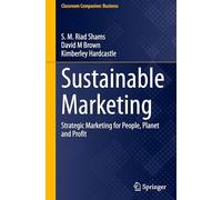 Sustainable Marketing: Strategic Marketing for People, Planet and Profit