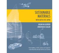 Sustainable Materials With Both Eyes Open: Future buildings, vehicles, products and equipment - made efficiently and made with less new material: 1