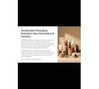 Sustainable Packaging Solutions: Key Innovations & Vendors
