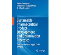 Sustainable Pharmaceutical Product Development and Optimization Processes: From Eco-Design to Supply Chain Integrity